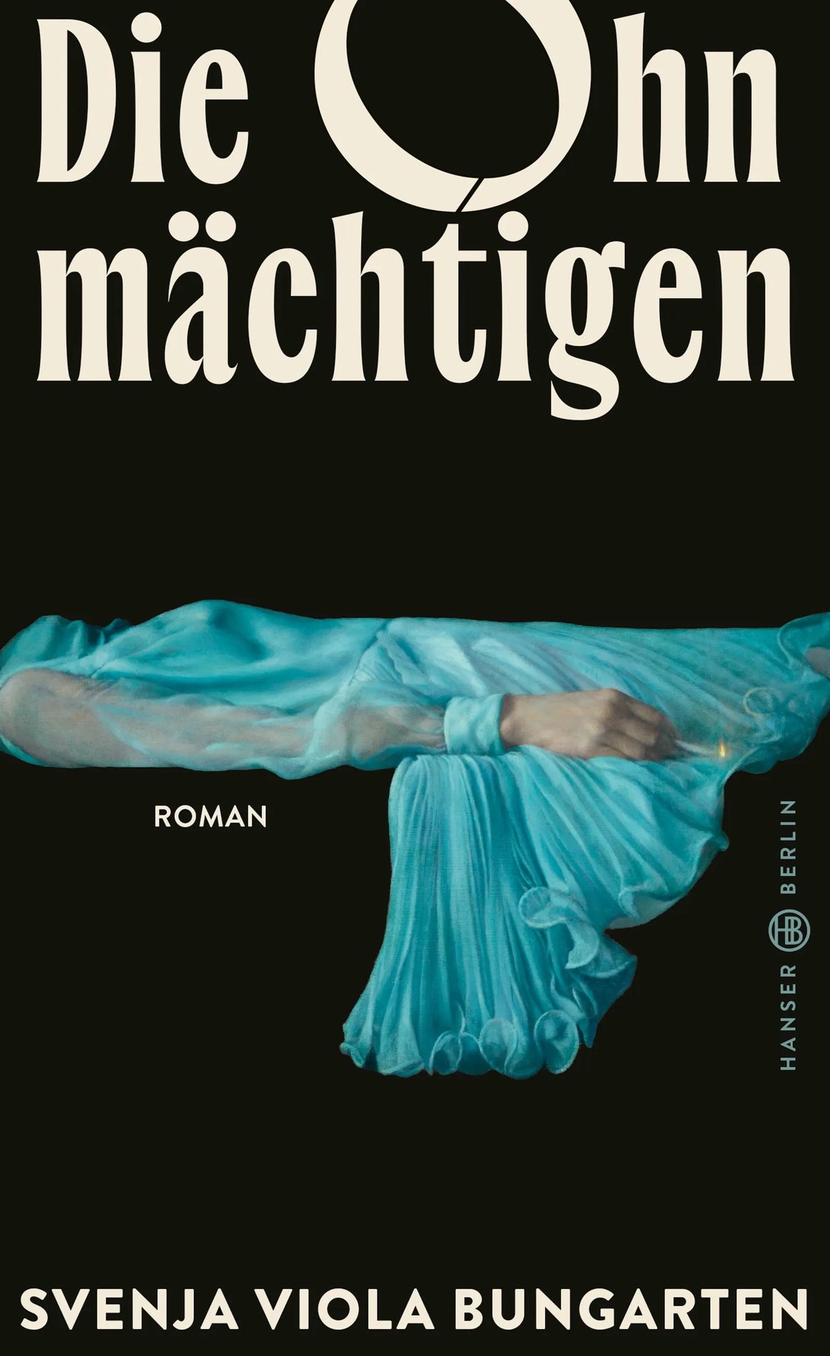 Cover: Die Ohnmächtigen (Hardcover) von Svenja Viola Bungarten