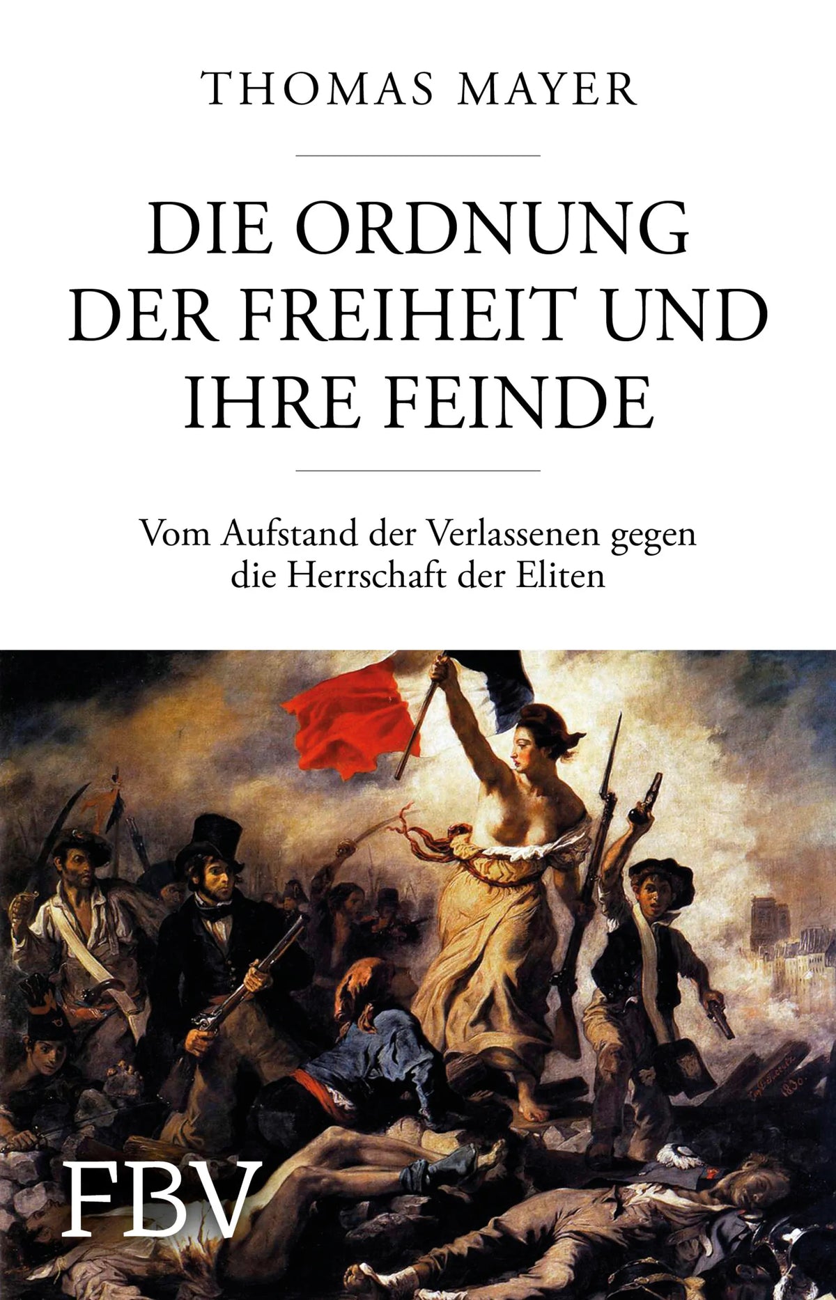 Buchcover von 'Die Ordnung der Freiheit und ihre Feinde' - Taschenbuch von Thomas Mayer