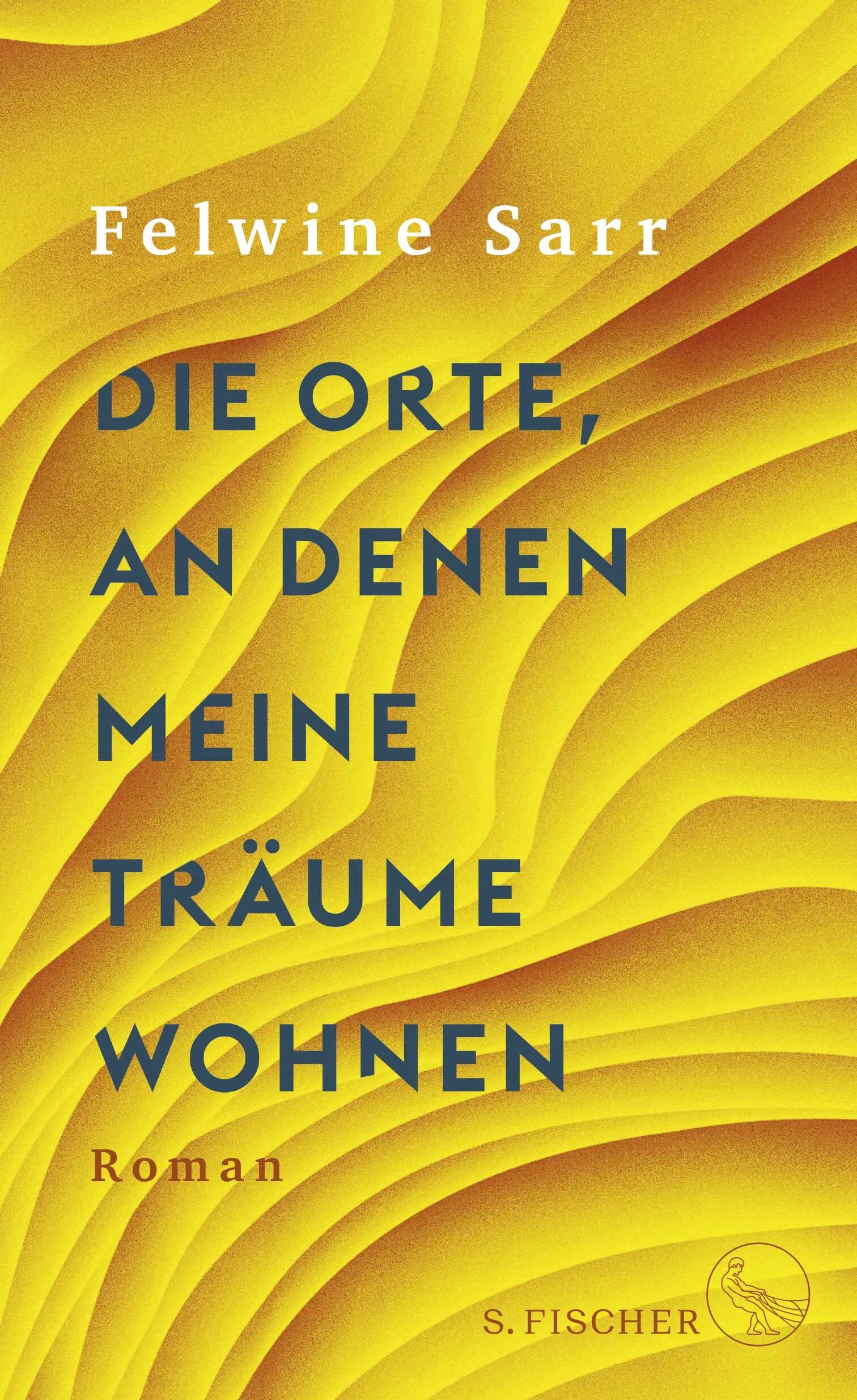 Buchcover von 'Die Orte, an denen meine Träume wohnen' - Gebundene Ausgabe von Felwine Sarr