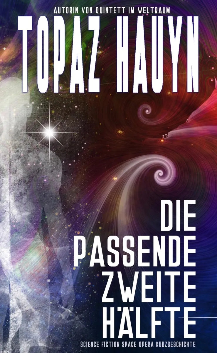 Cover: Die passende zweite Hälfte (E-Book) von Topaz Hauyn