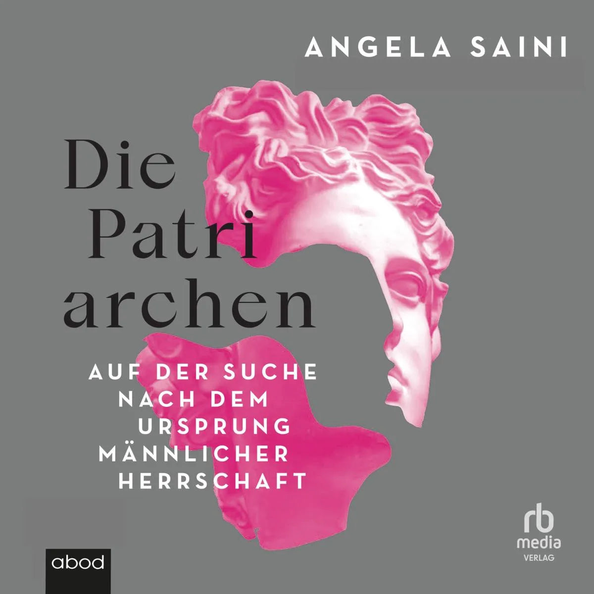 Cover: Die Patriarchen (Hörbuch Download) von Angela Saini