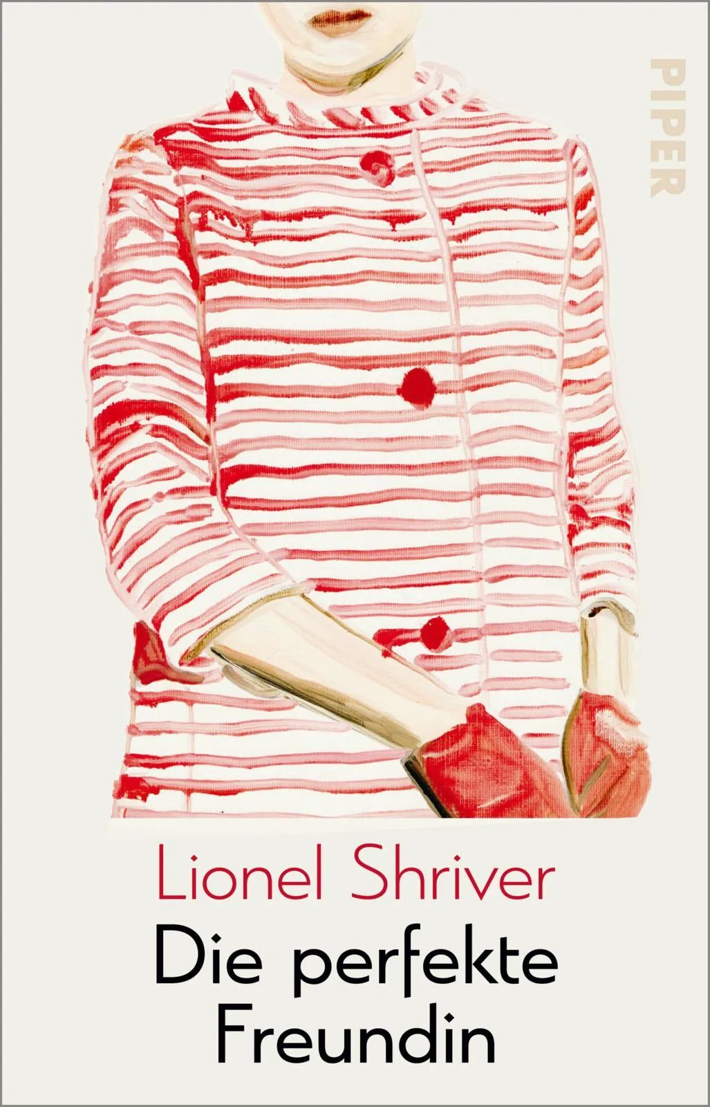Buchcover von 'Die perfekte Freundin' - Taschenbuch von Lionel Shriver