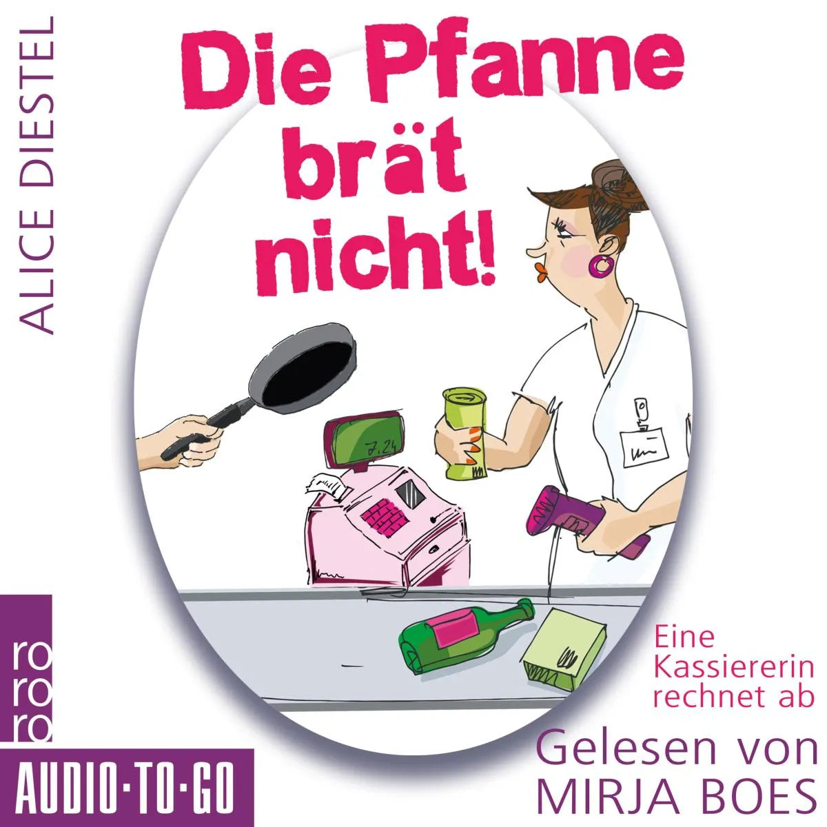 Cover: Die Pfanne brät nicht (Hörbuch Download) von Alice Diestel
