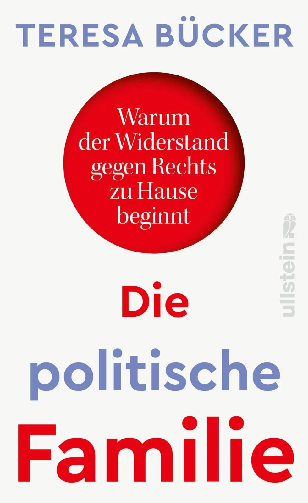 Cover: Die politische Familie (Hardcover) von Teresa Bücker