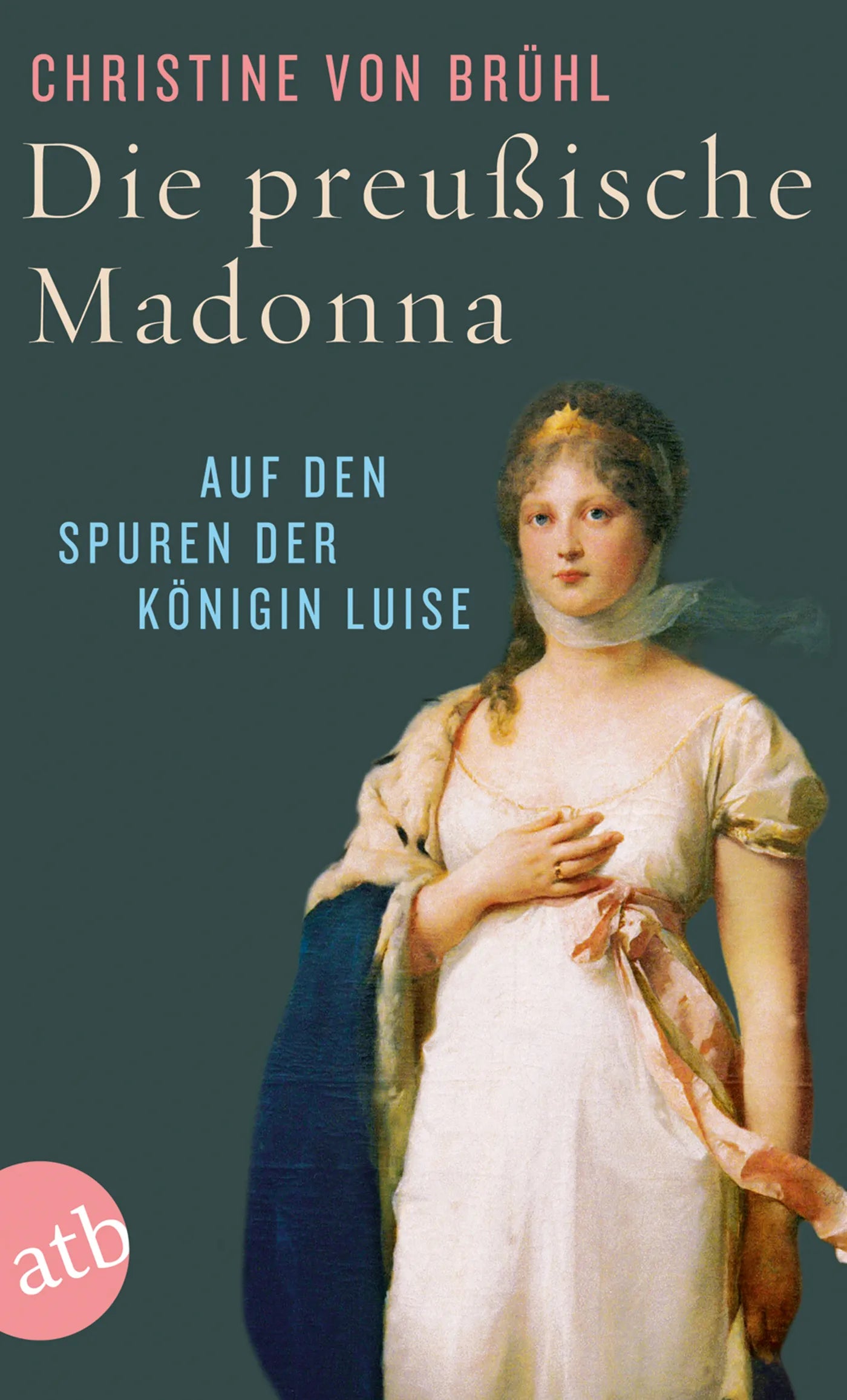 Buchcover von 'Die preußische Madonna' - Taschenbuch von Christine von Brühl