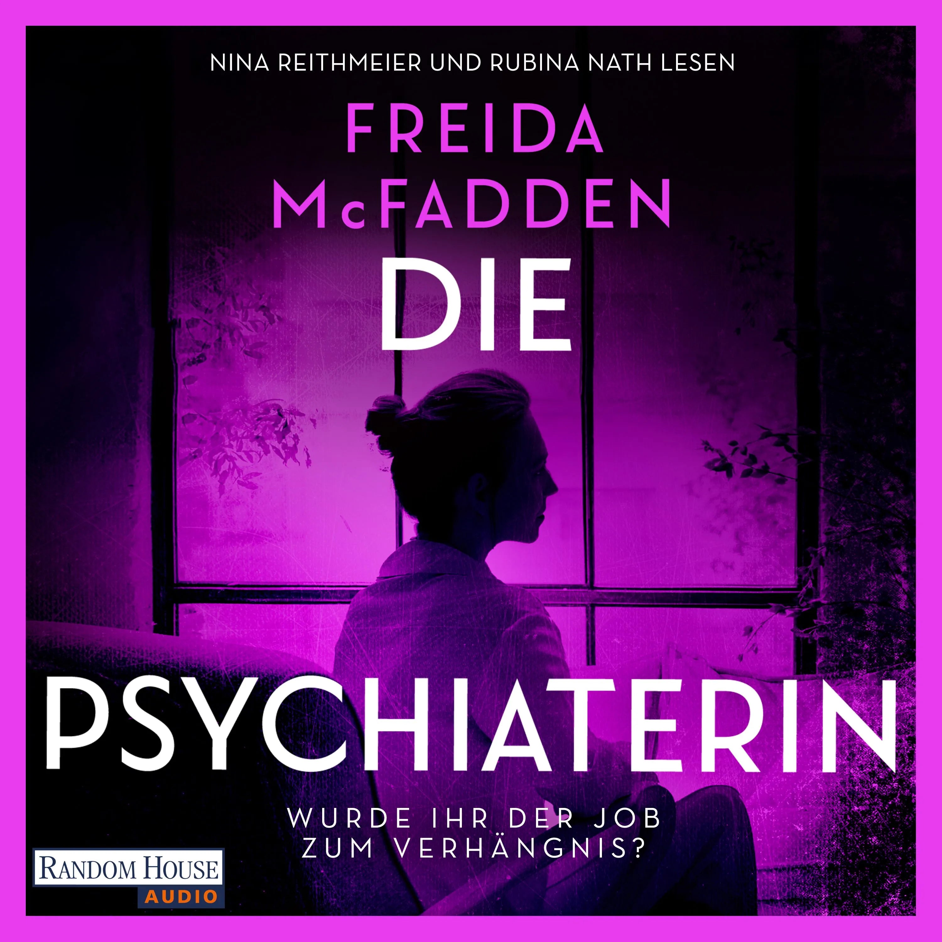 Cover: Die Psychiaterin - Wurde der Job ihr zum Verhängnis? (Hörbuch Download) von Freida McFadden