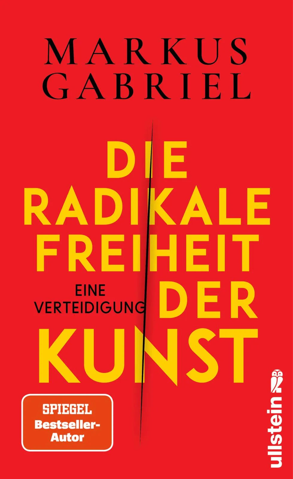 Cover: Die radikale Freiheit der Kunst (Hardcover) von Markus Gabriel