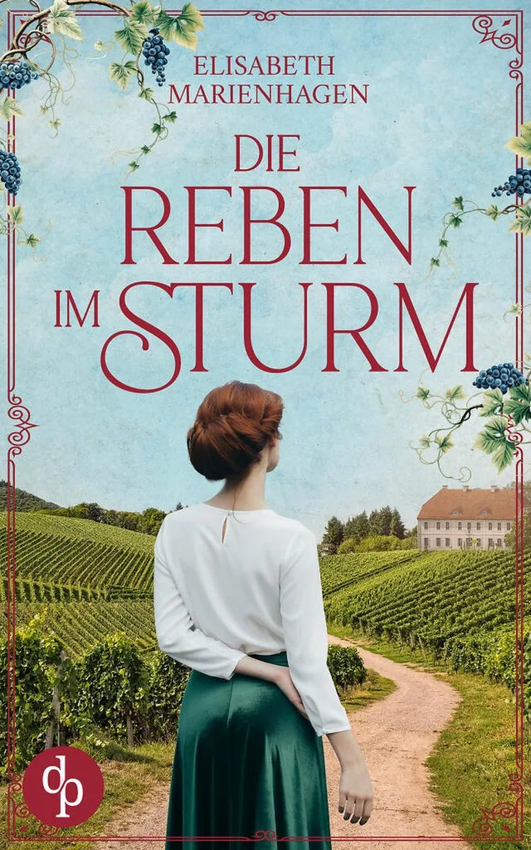 Cover: Die Reben im Sturm | Ein bewegender historischer Liebesroman aus der Zeit des Aufbruchs (E-Book) von Elisabeth Marienhagen