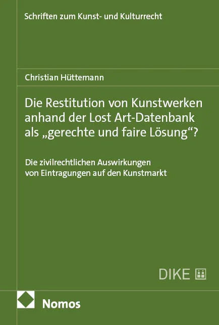 Cover: Die Restitution von Kunstwerken anhand der Lost Art-Datenbank als „gerechte und faire Lösung“? (E-Book) von Christian Hüttemann
