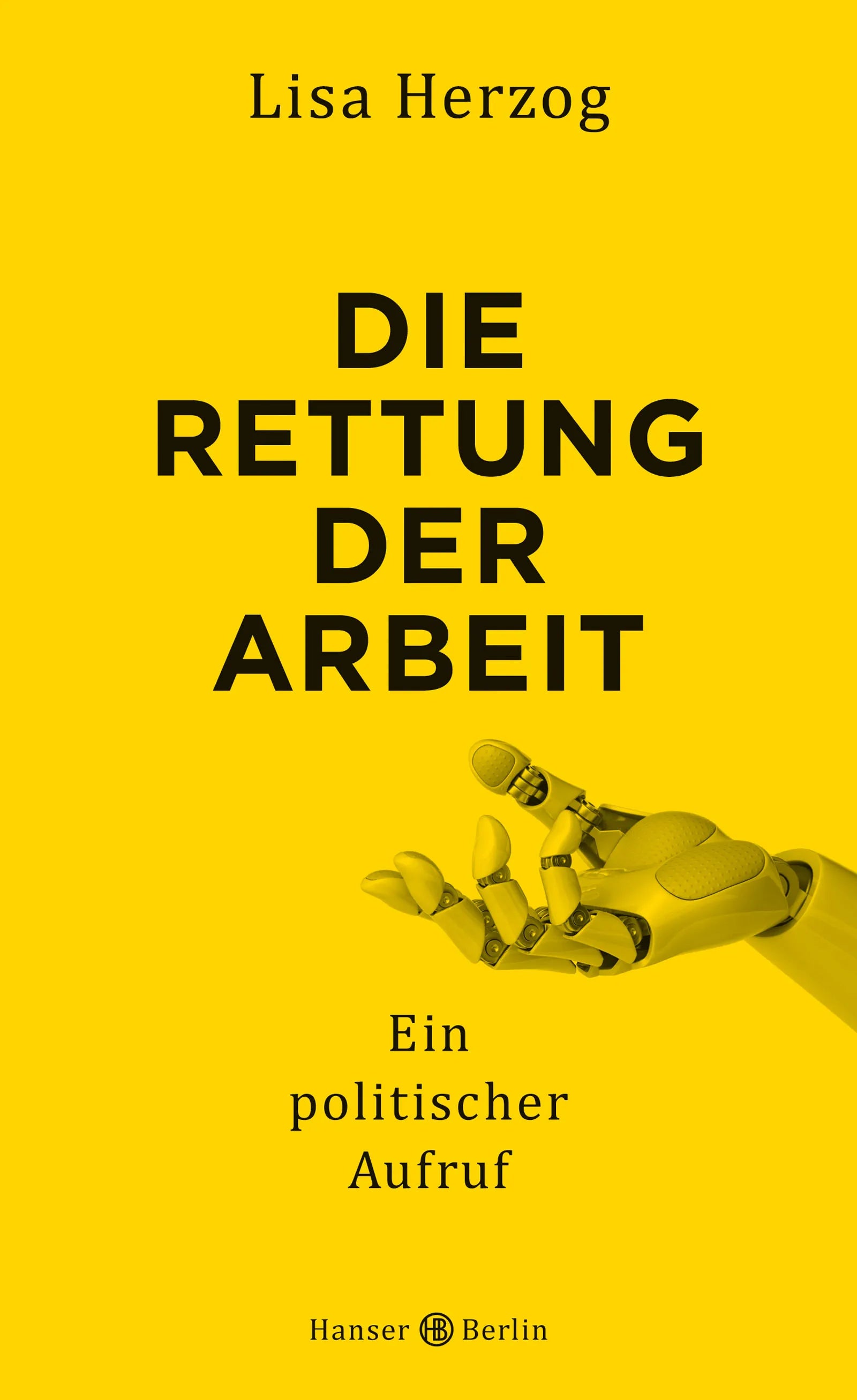Buchcover von 'Die Rettung der Arbeit' - Gebundene Ausgabe von Lisa Herzog