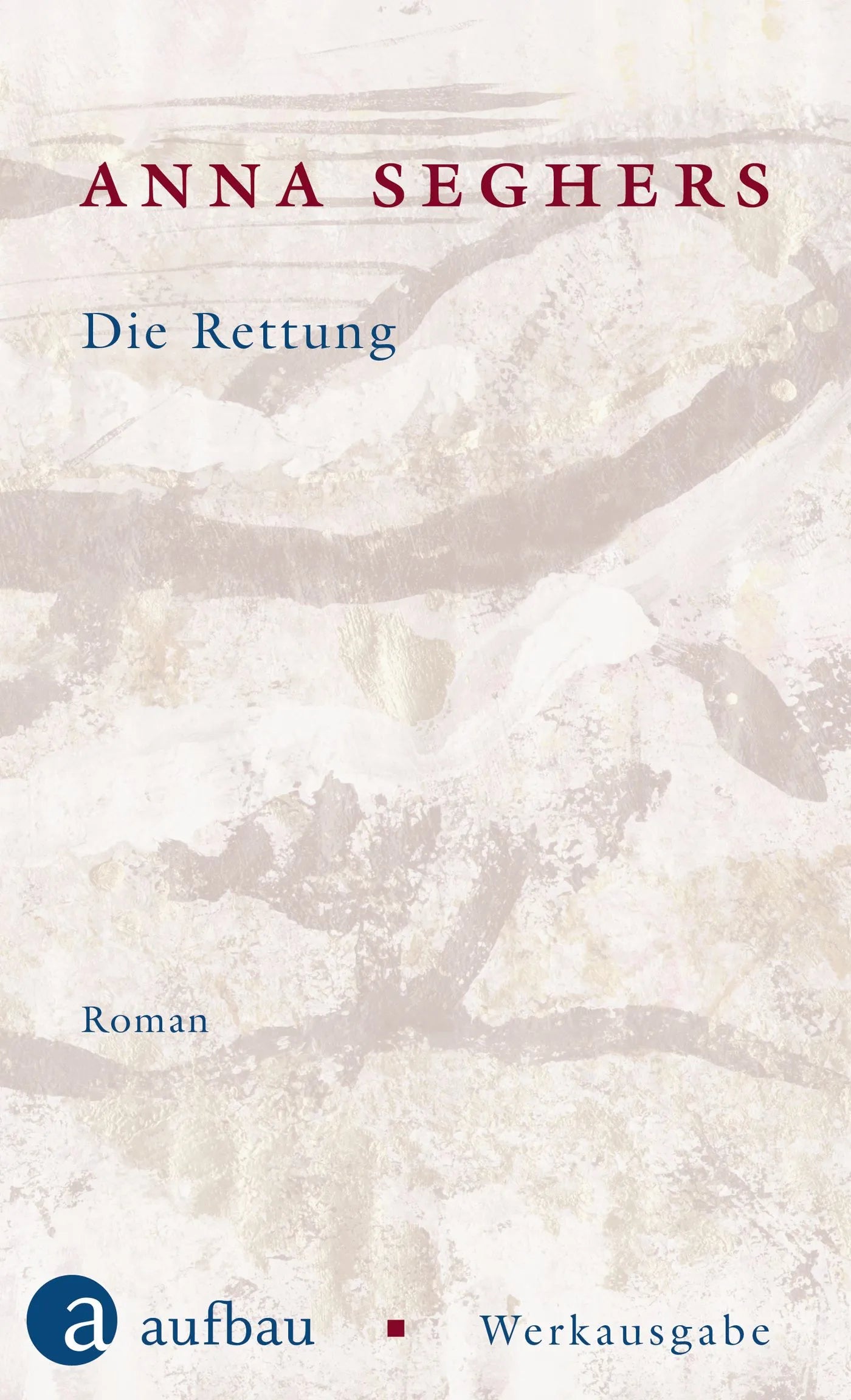 Buchcover von 'Die Rettung' - Gebundene Ausgabe von Anna Seghers