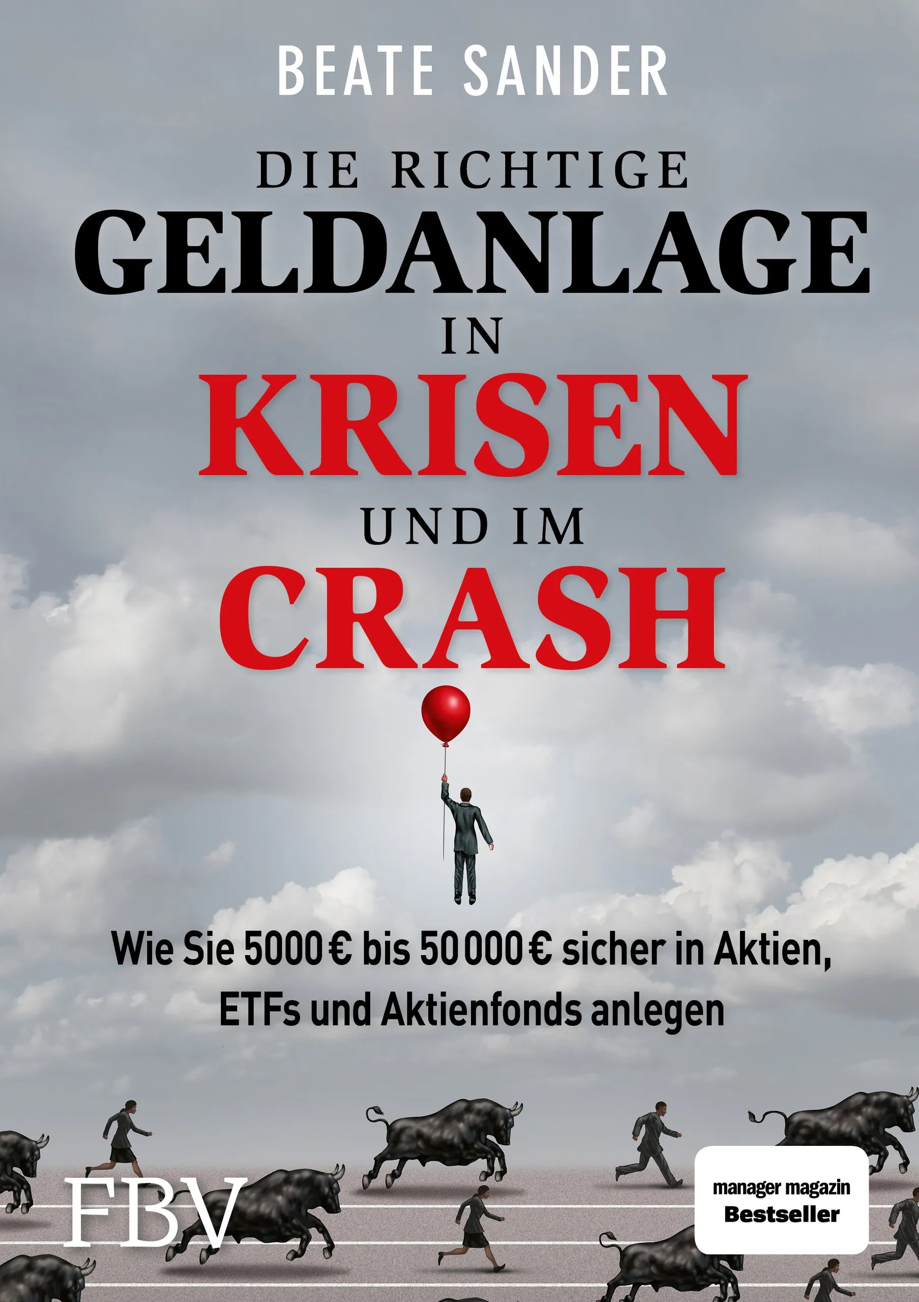 Buchcover von 'Die richtige Geldanlage in Krisen und im Crash' - Gebundene Ausgabe von Beate Sander