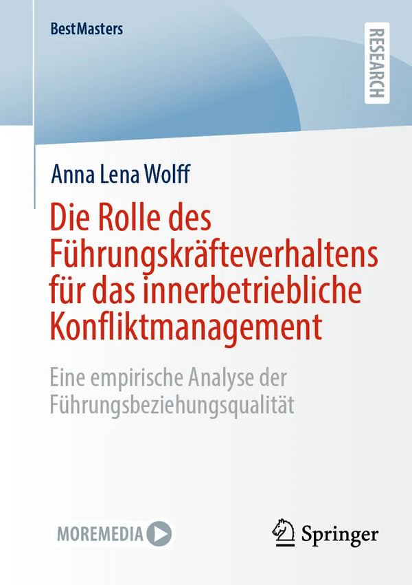Die Rolle des Führungskräfteverhaltens für das innerbetriebliche Konfliktmanagement