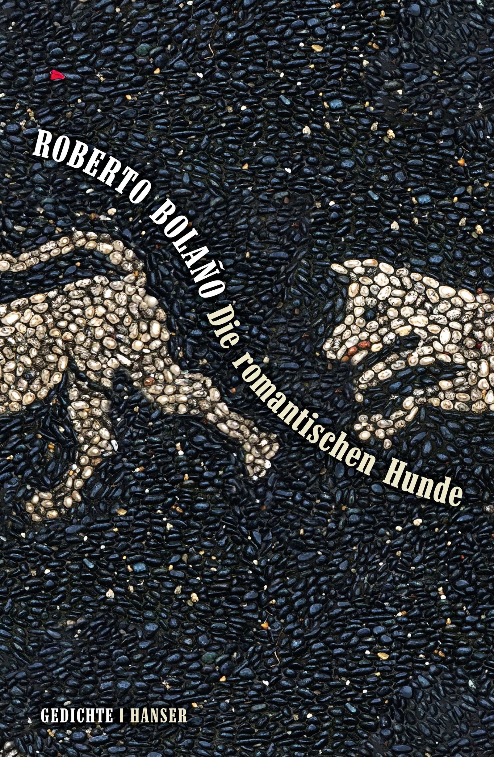 Buchcover von 'Die romantischen Hunde' - Gebundene Ausgabe von Roberto Bolaño