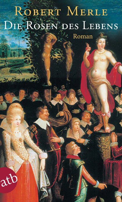 Buchcover von 'Die Rosen des Lebens' - Taschenbuch von Robert Merle