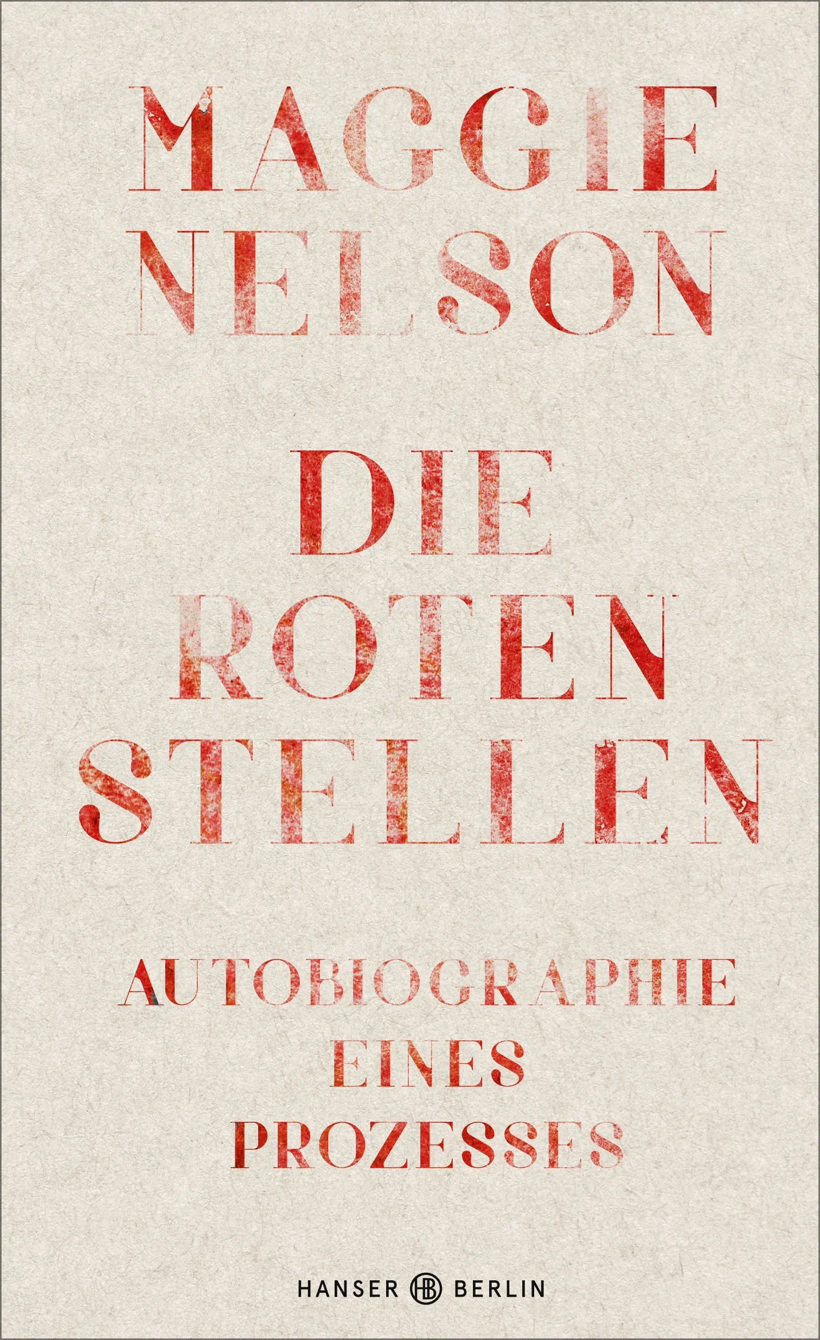 Buchcover von 'Die roten Stellen' - Gebundene Ausgabe von Maggie Nelson