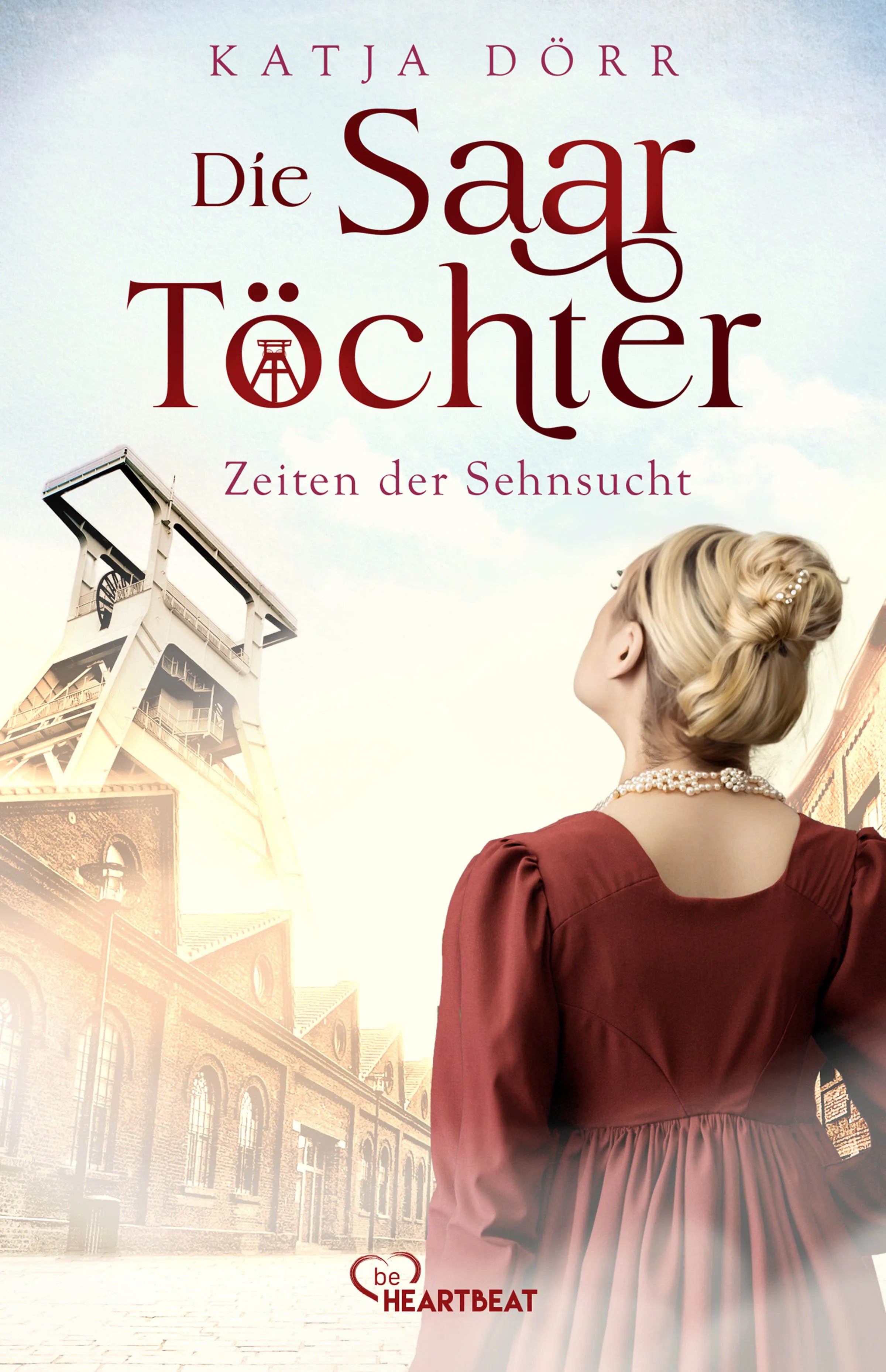 Buchcover von 'Die Saar-Töchter - Zeiten der Sehnsucht' - Taschenbuch von Katja Dörr