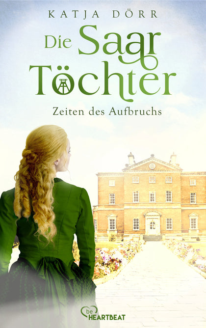 Cover: Die Saar-Töchter - Zeiten des Aufbruchs (E-Book) von Katja Dörr