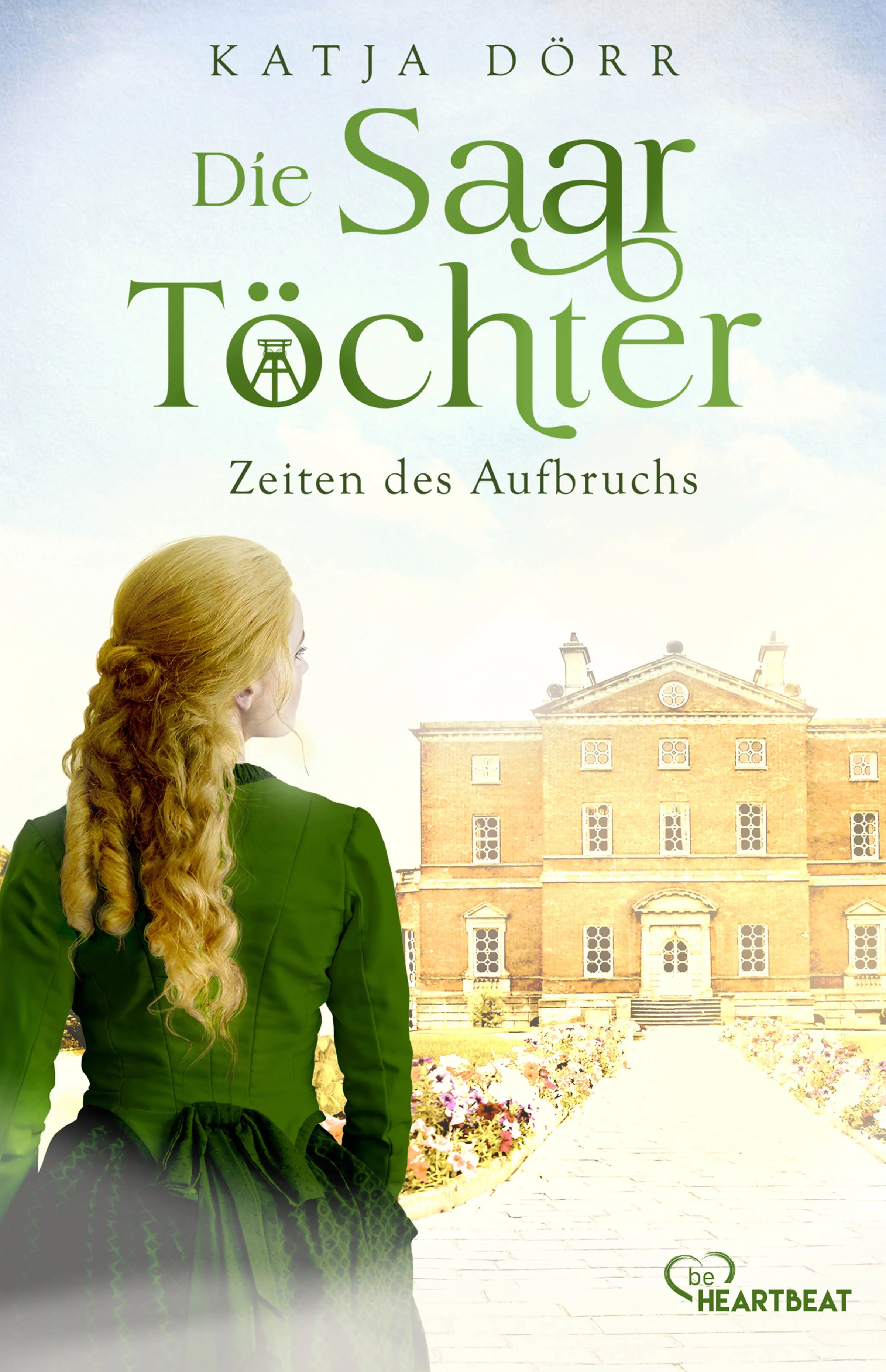 Buchcover von 'Die Saar-Töchter - Zeiten des Aufbruchs' - Taschenbuch von Katja Dörr