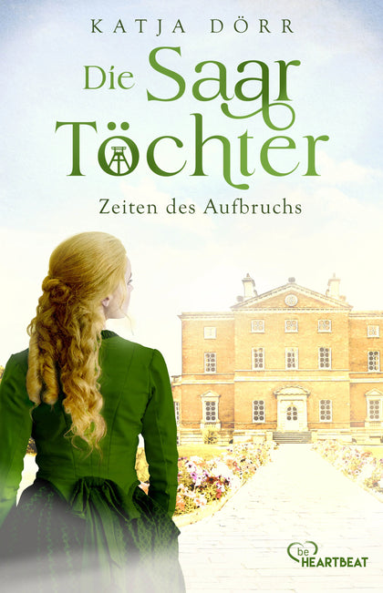 Buchcover von 'Die Saar-Töchter - Zeiten des Aufbruchs' - Taschenbuch von Katja Dörr