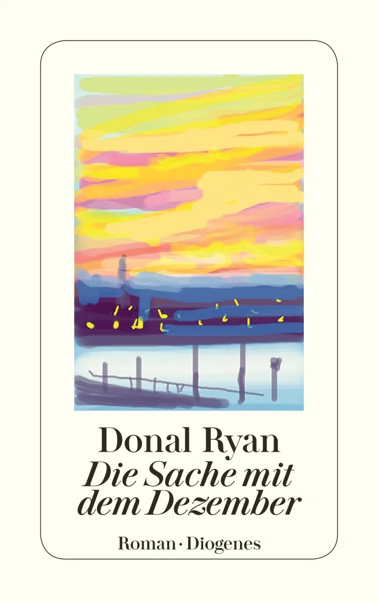 Buchcover von 'Die Sache mit dem Dezember' - Taschenbuch von Donal Ryan