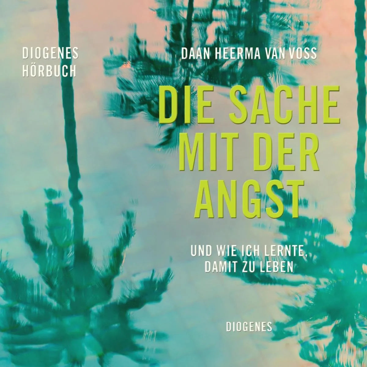 Cover: Die Sache mit der Angst (Hörbuch Download) von Daan Heerma van Voss