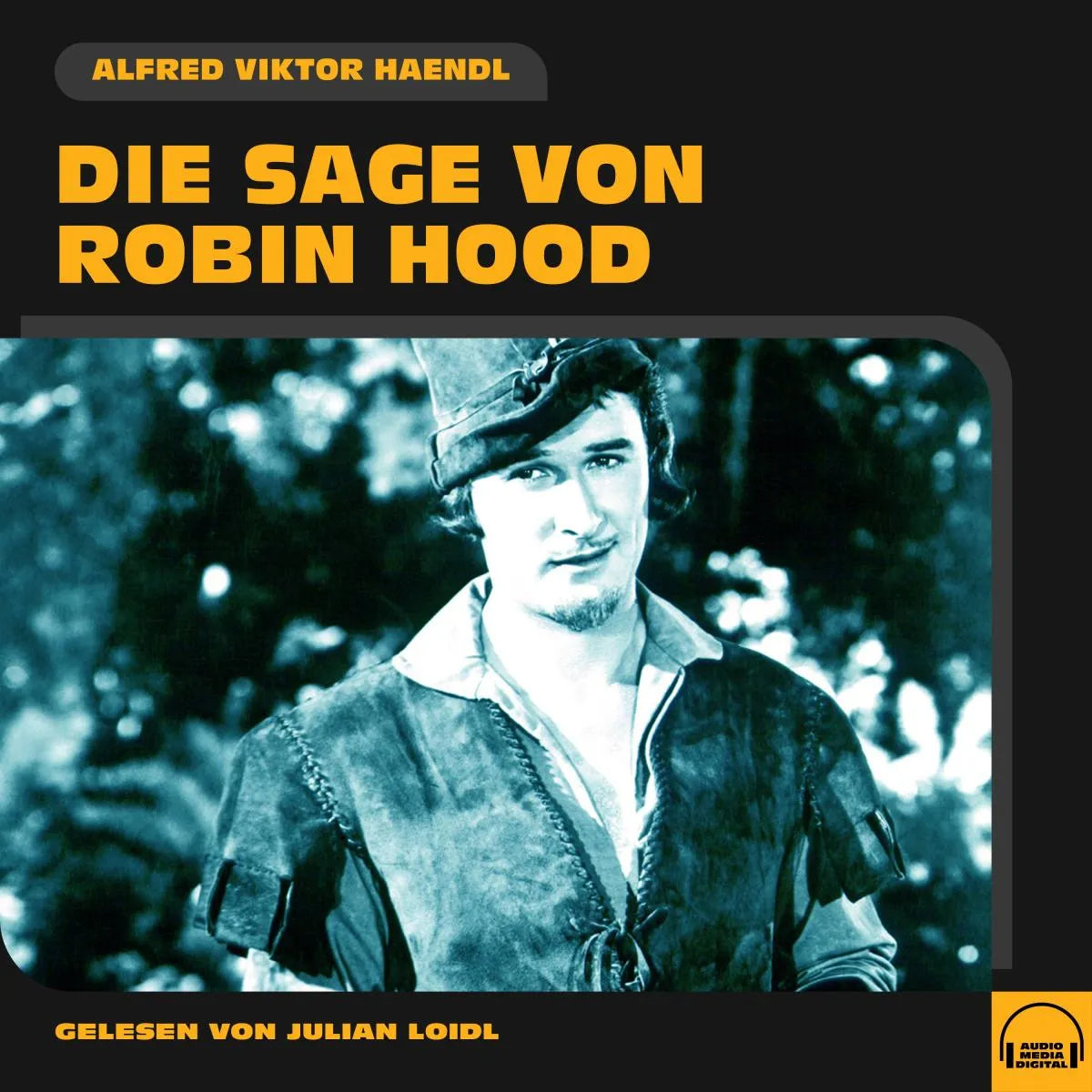 Cover: Die Sage von Robin Hood (Hörbuch Download) von Alfred Viktor Haendl