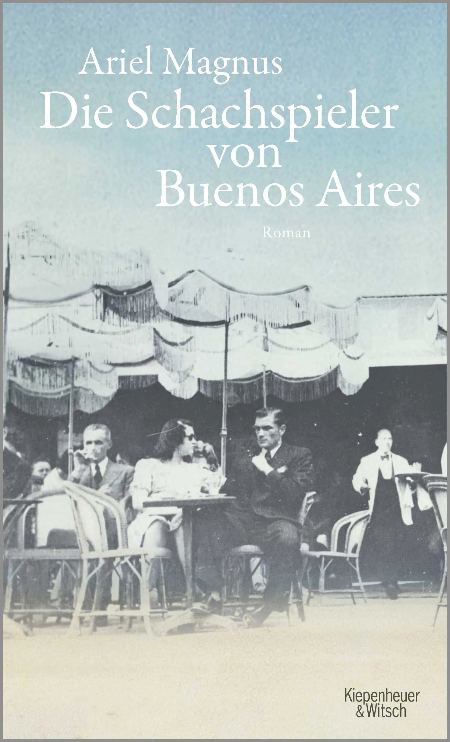 Buchcover von 'Die Schachspieler von Buenos Aires' - Gebundene Ausgabe von Ariel Magnus