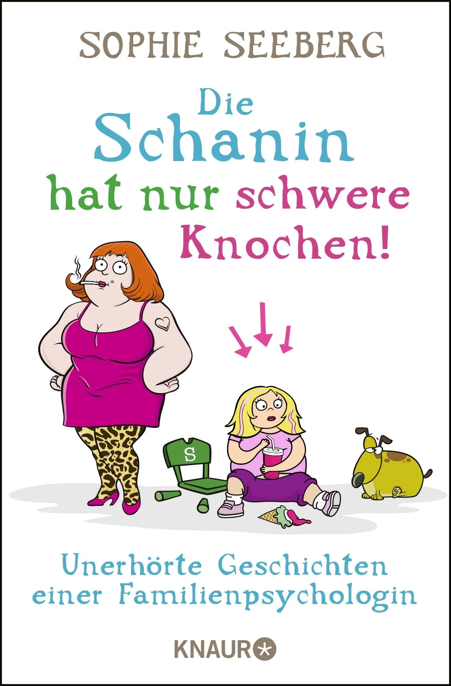 Buchcover von 'Die Schanin hat nur schwere Knochen!' - Taschenbuch von Sophie Seeberg