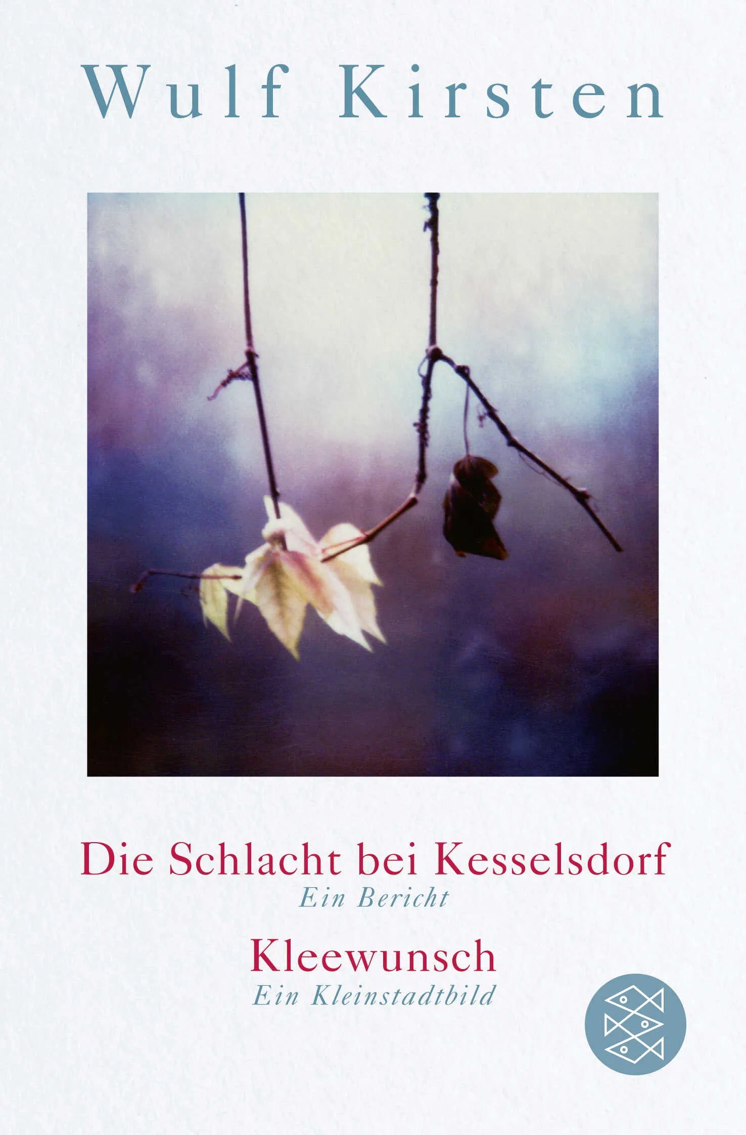 Buchcover von 'Die Schlacht bei Kesselsdorf. Ein Bericht / Kleewunsch. Ein Kleinstadtbild' - Taschenbuch von Wulf Kirsten