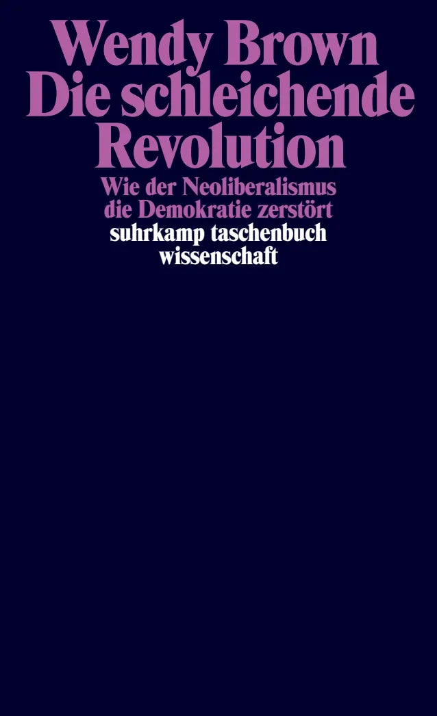 Buchcover von 'Die schleichende Revolution' - Taschenbuch von Wendy Brown