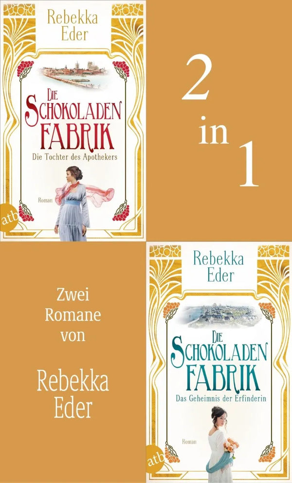 Die Schokoladenfabrik - Die Tochter des Apothekers & Das Geheimnis der Erfinderin
