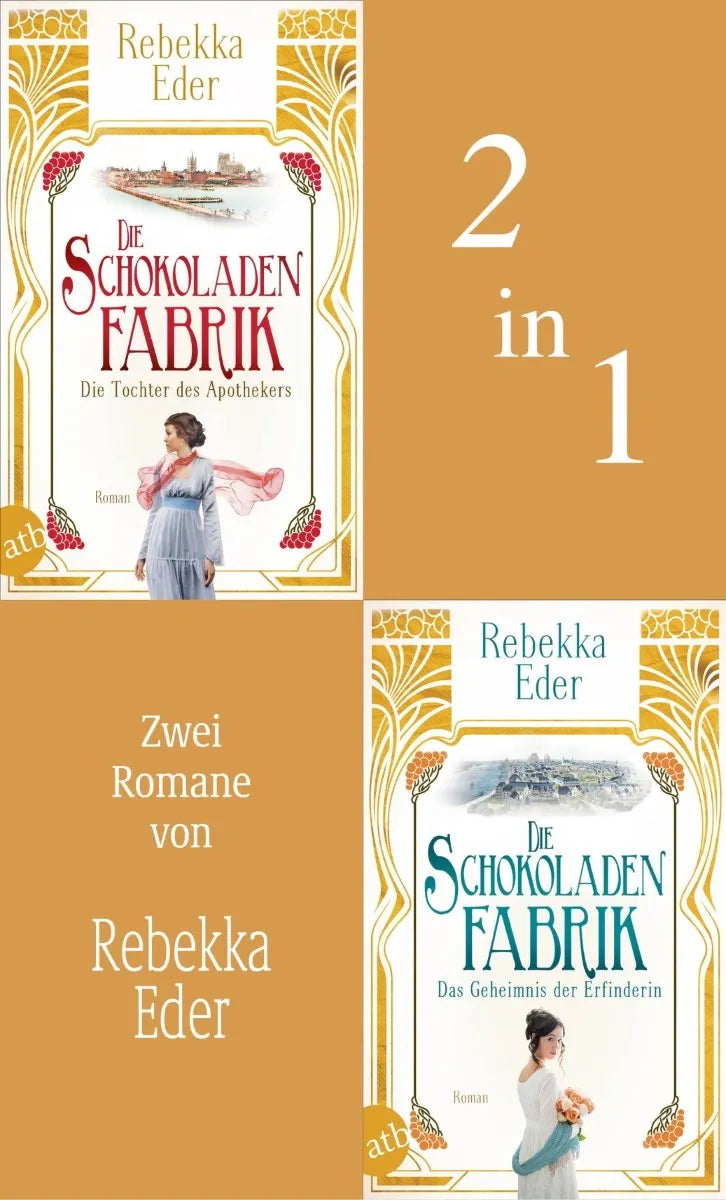 Cover: Die Schokoladenfabrik - Die Tochter des Apothekers & Das Geheimnis der Erfinderin (E-Book) von Rebekka Eder