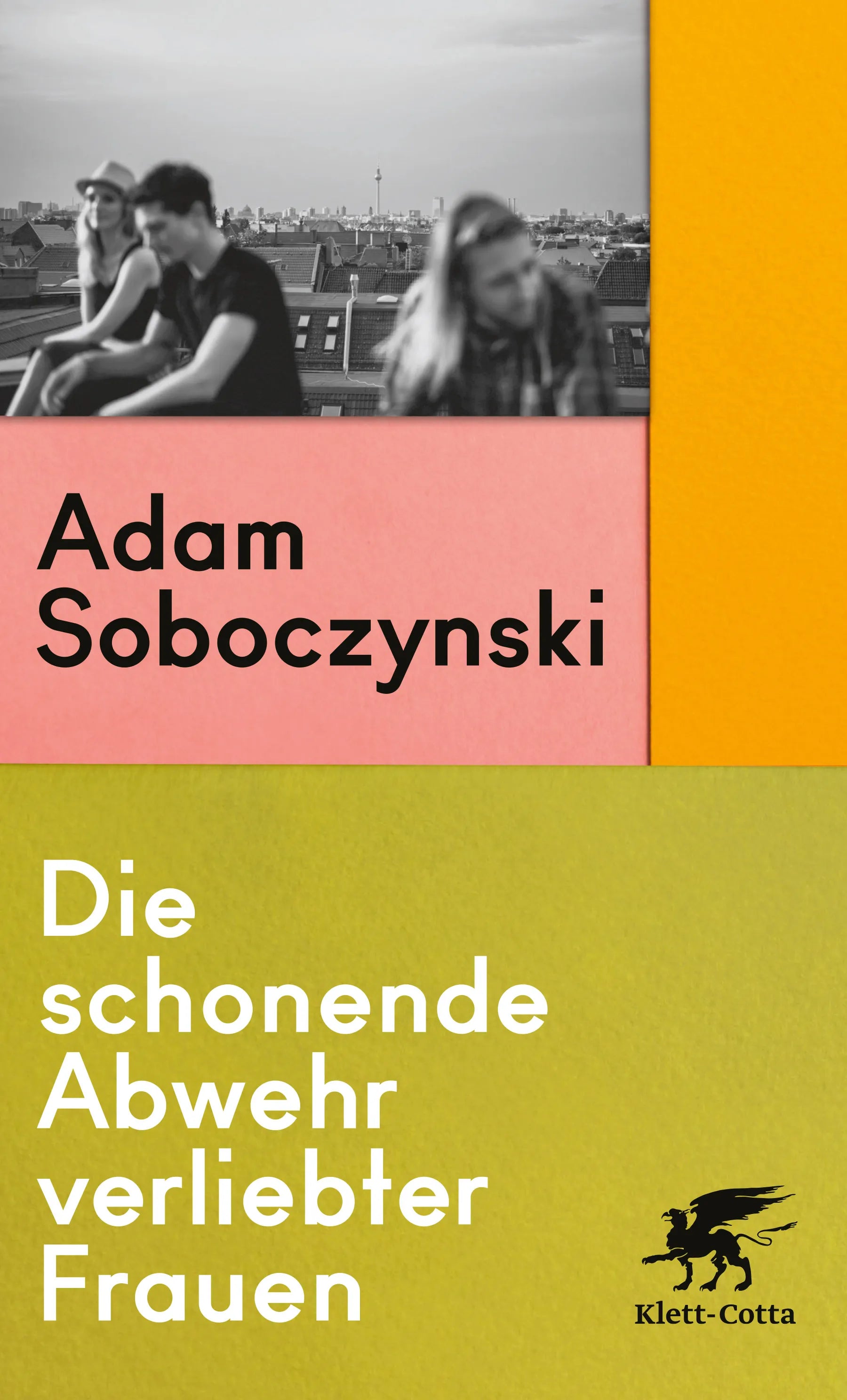 Buchcover von 'Die schonende Abwehr verliebter Frauen' - Taschenbuch von Adam Soboczynski