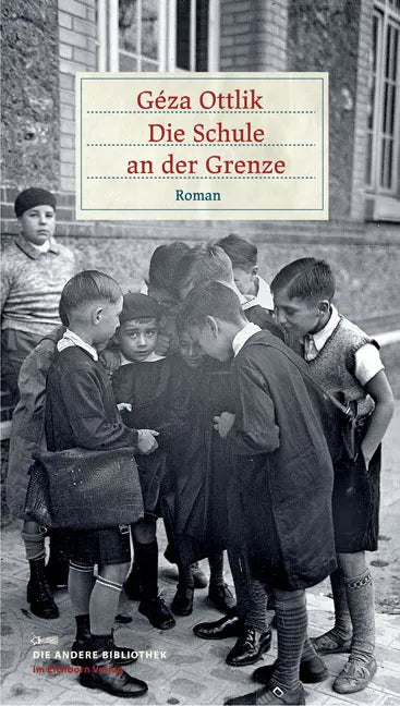 Buchcover von 'Die Schule an der Grenze' - Gebundene Ausgabe von Géza Ottlik