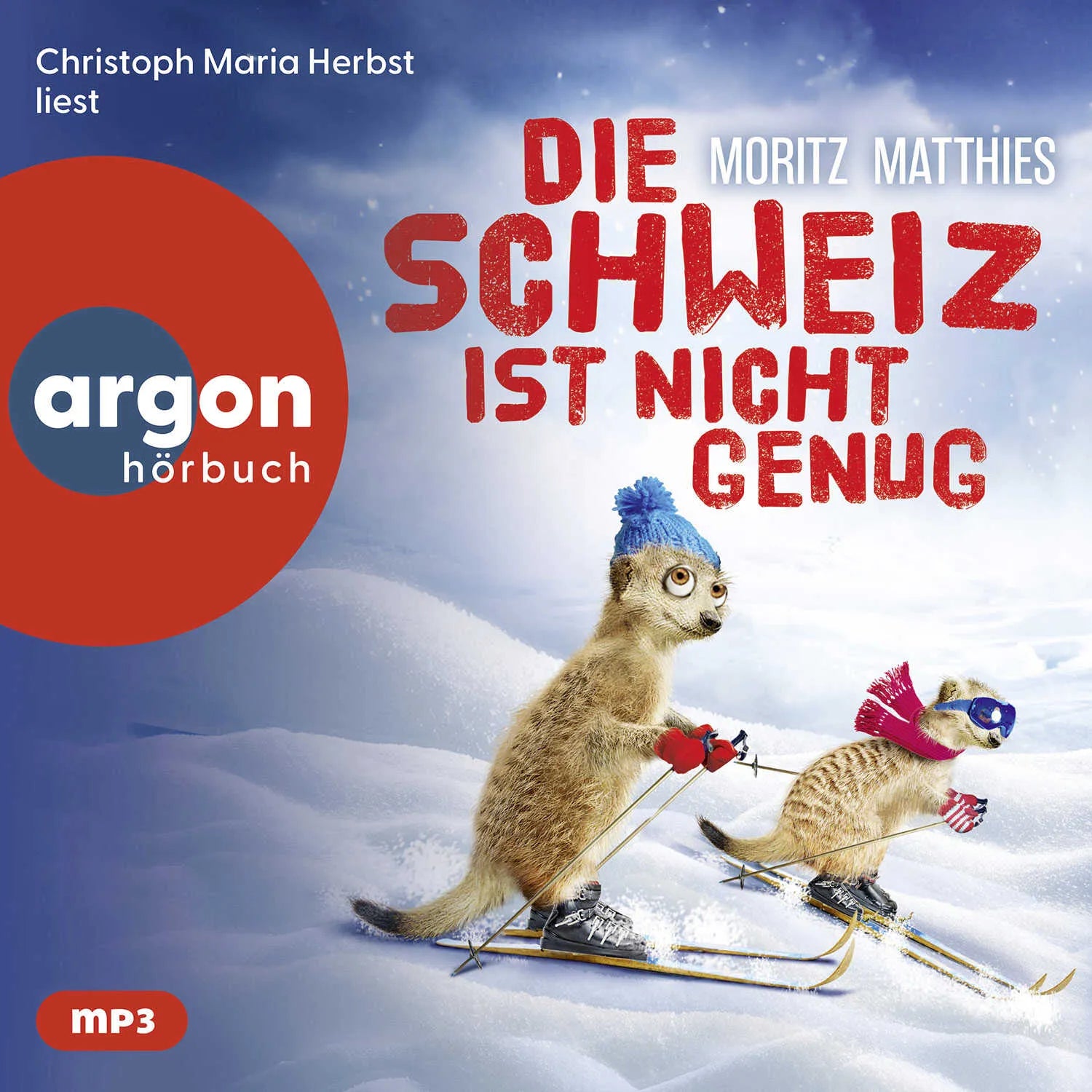 Cover: Die Schweiz ist nicht genug (Hörbuch CD) von Moritz Matthies