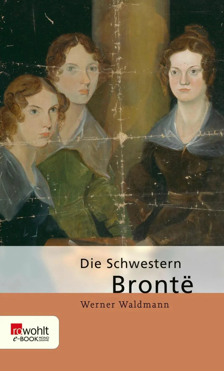 Cover: Die Schwestern Brontë (E-Book) von Werner Waldmann