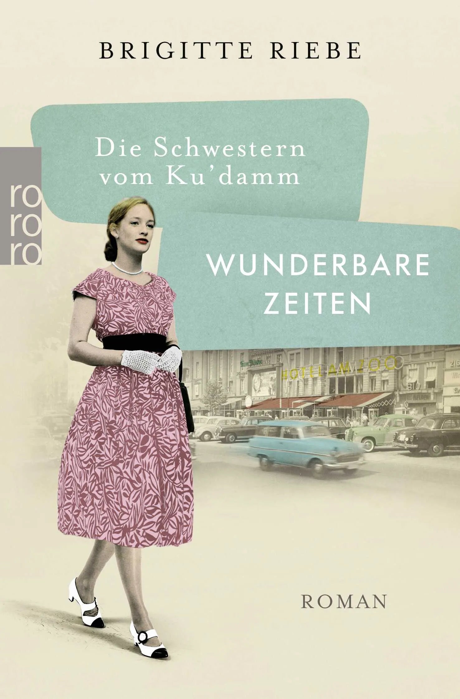 Buchcover von 'Die Schwestern vom Ku'damm: Wunderbare Zeiten' - Taschenbuch von Brigitte Riebe