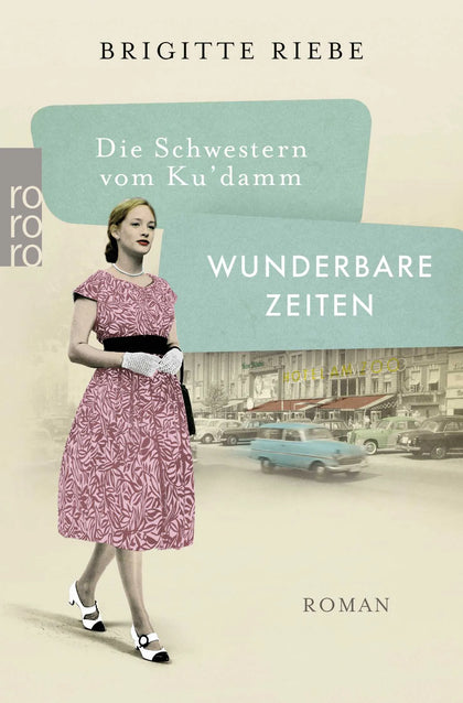 Buchcover von 'Die Schwestern vom Ku'damm: Wunderbare Zeiten' - Taschenbuch von Brigitte Riebe