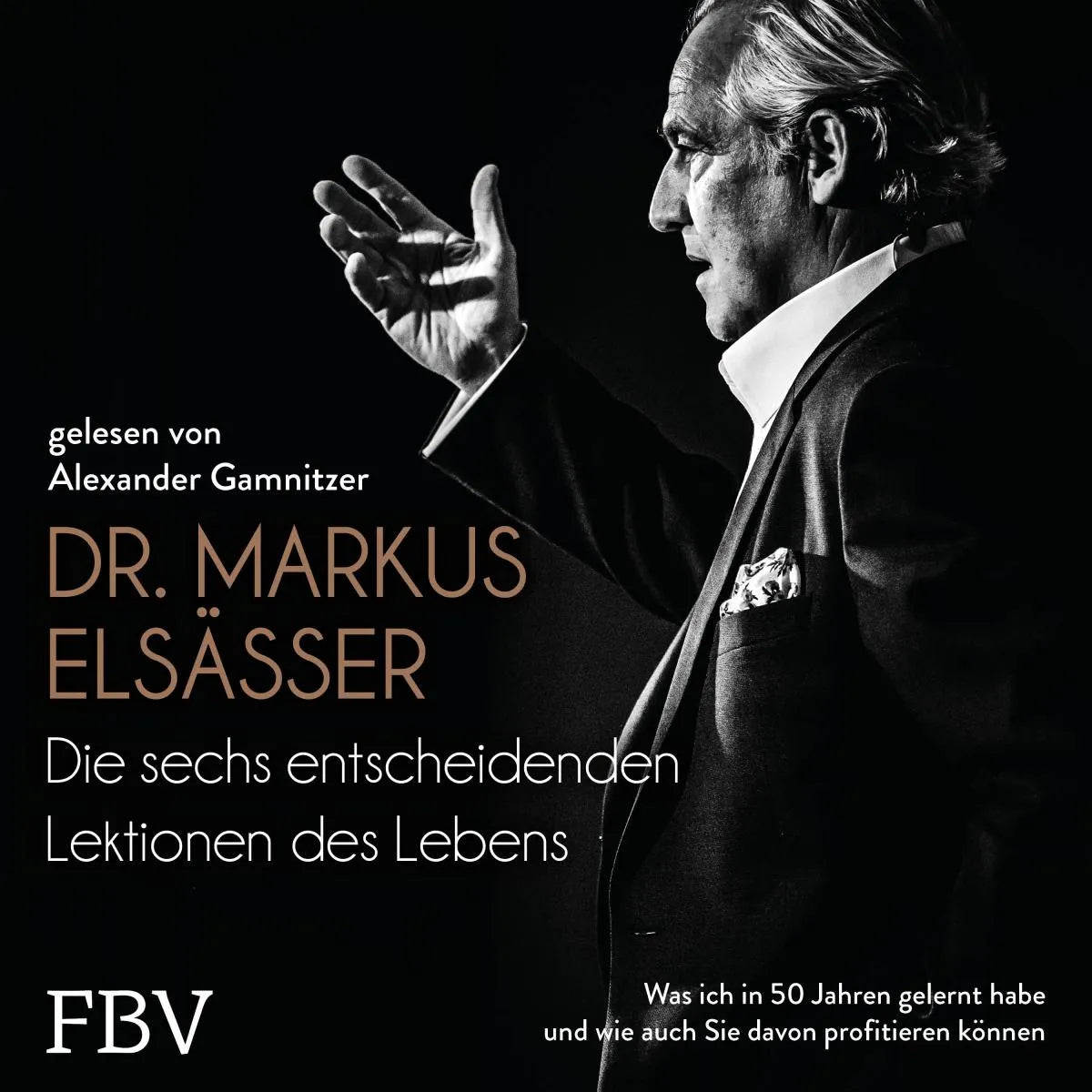 Cover: Die sechs entscheidenden Lektionen des Lebens (Hörbuch Download) von Markus Elsässer