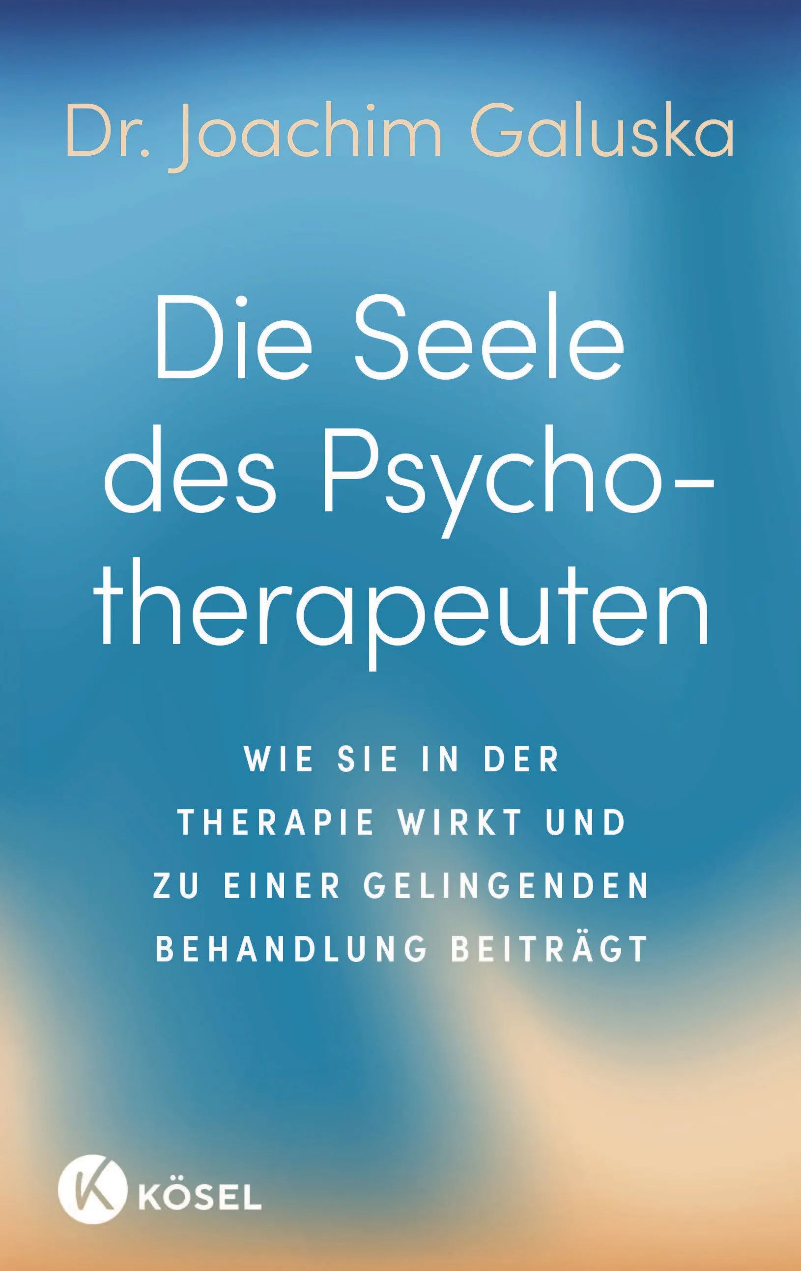 Cover: Die Seele des Psychotherapeuten (Hardcover) von Joachim Galuska