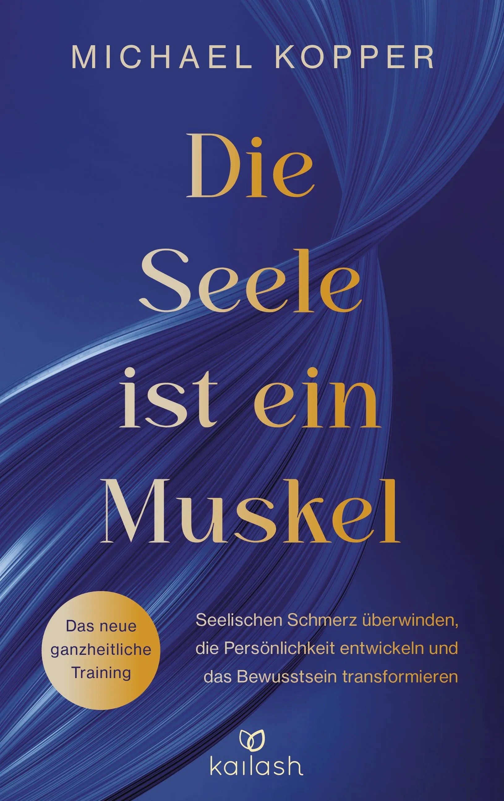 Cover: Die Seele ist ein Muskel (Hardcover) von Michael Kopper