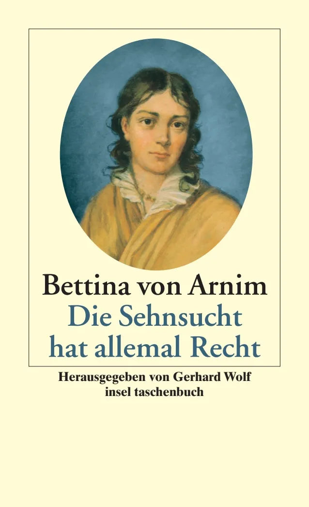 Buchcover von 'Die Sehnsucht hat allemal Recht' - Taschenbuch von Bettine Arnim