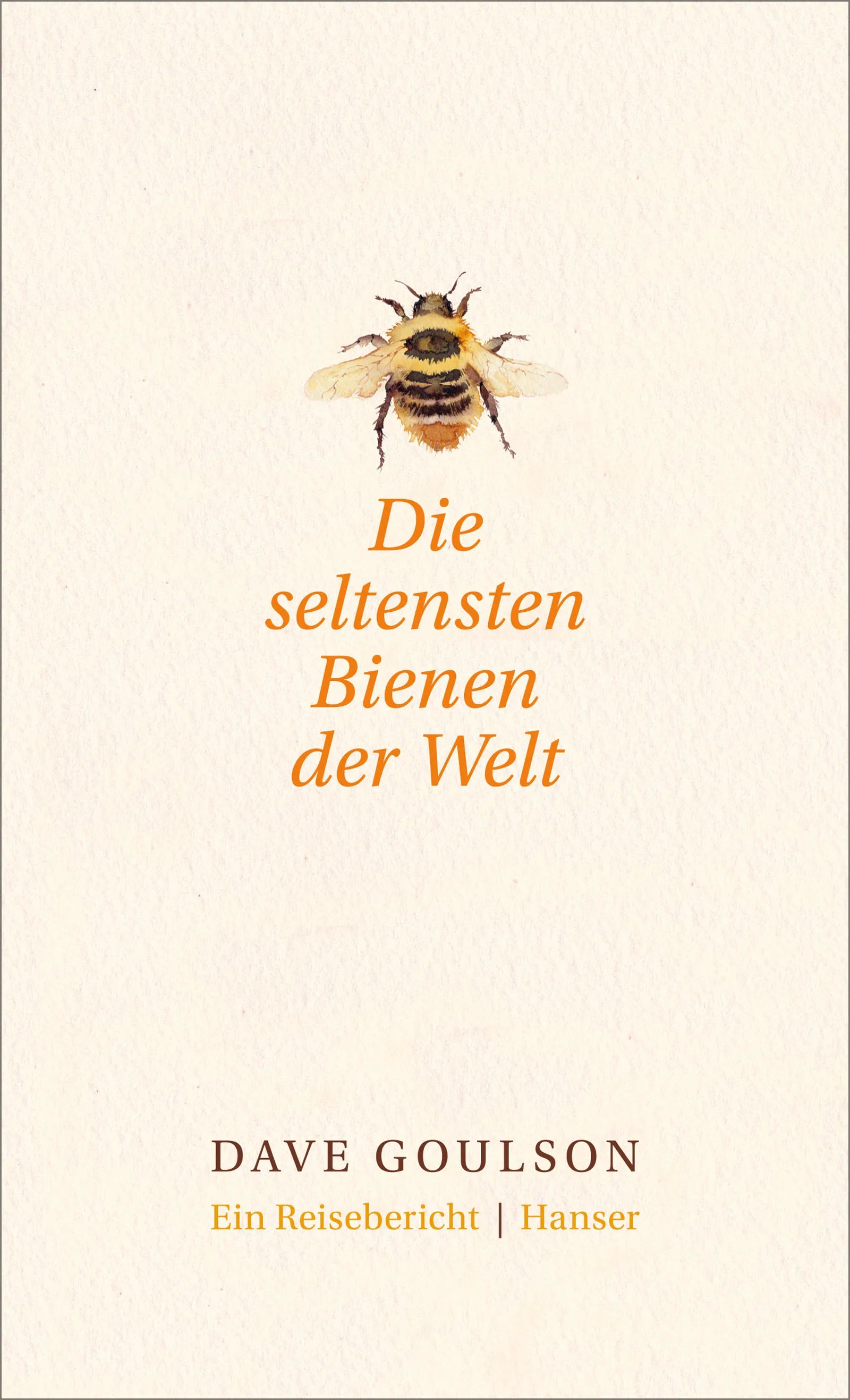 Buchcover von 'Die seltensten Bienen der Welt.' - Gebundene Ausgabe von Dave Goulson