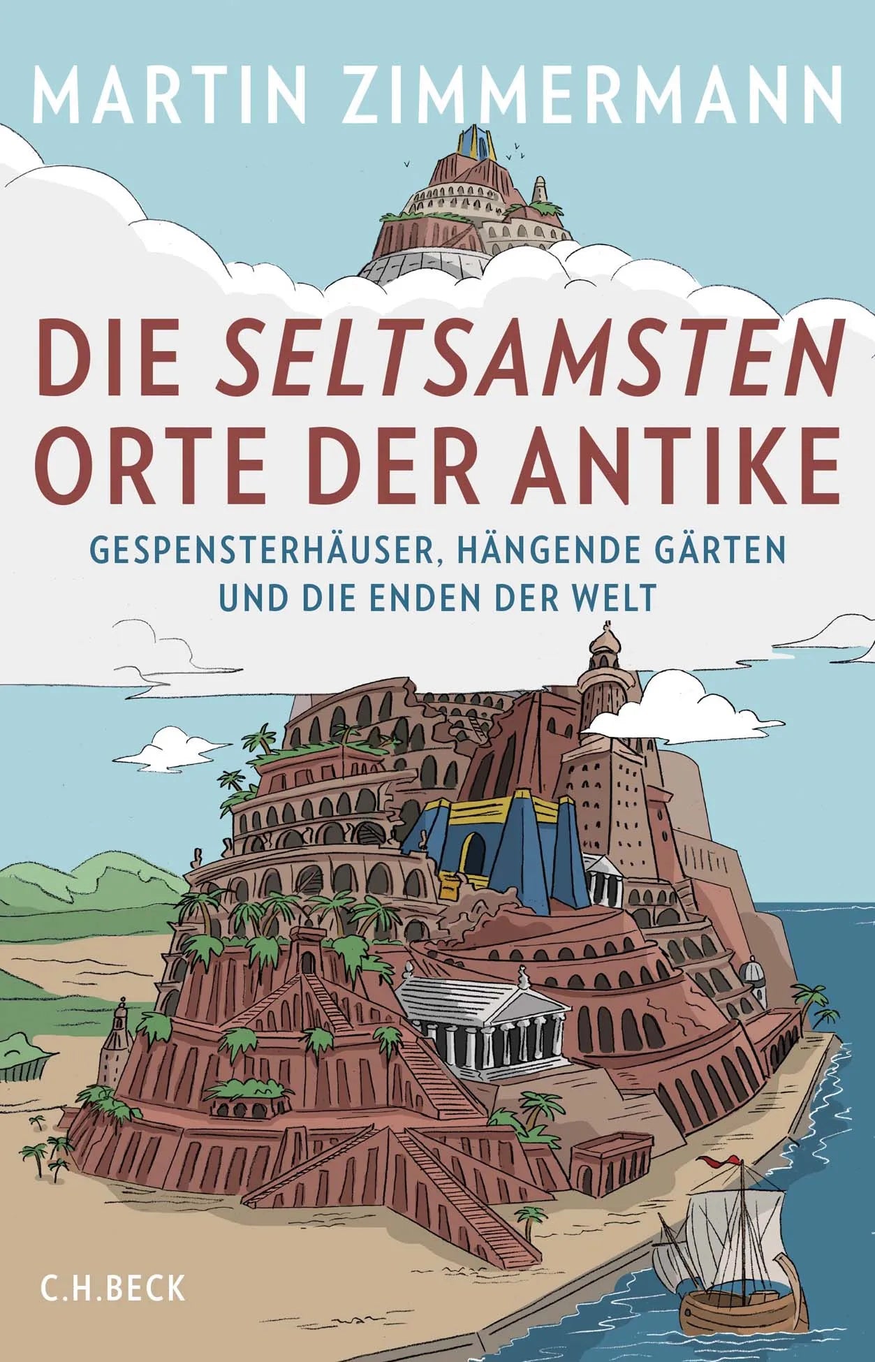 Buchcover von 'Die seltsamsten Orte der Antike' - Gebundene Ausgabe von Martin Zimmermann