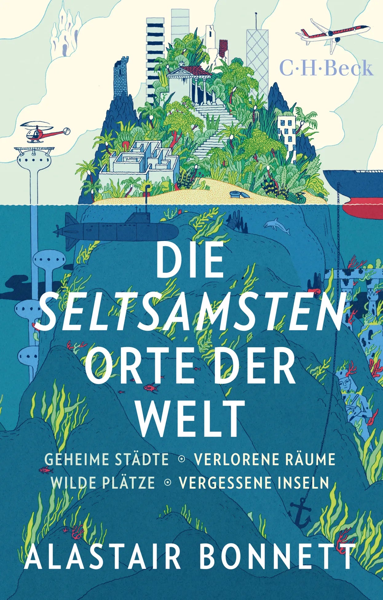 Buchcover von 'Die seltsamsten Orte der Welt' - Taschenbuch von Alastair Bonnett