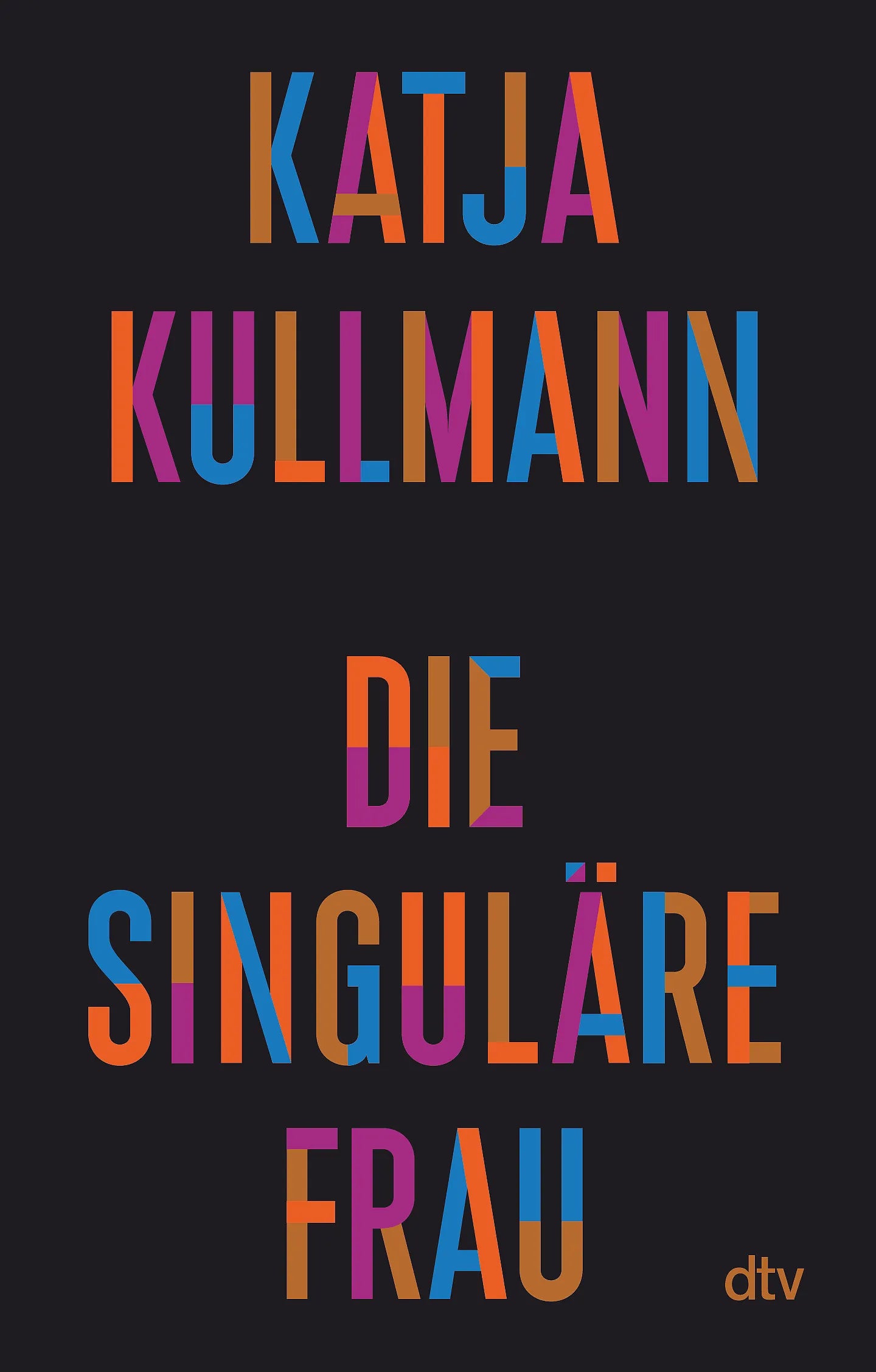 Buchcover von 'Die Singuläre Frau' - Taschenbuch von Katja Kullmann
