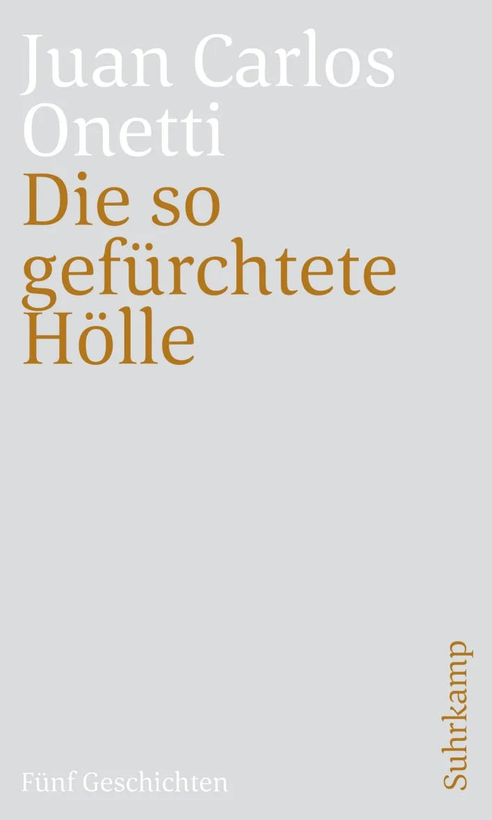 Buchcover von 'Die so gefürchtete Hölle' - Taschenbuch von Juan Carlos Onetti