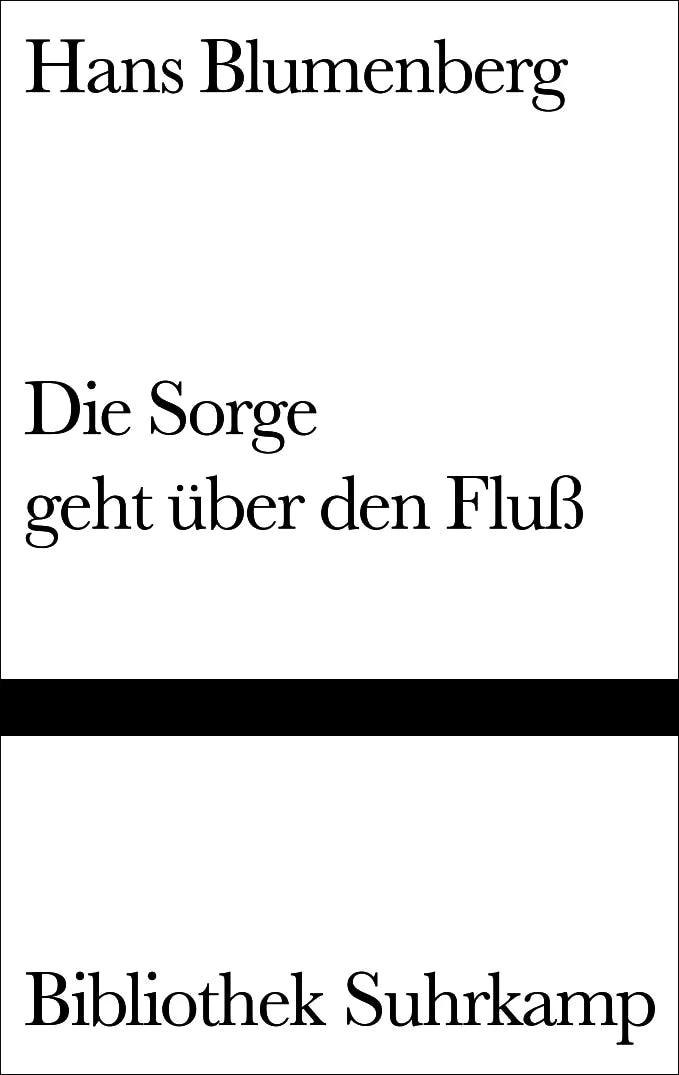 Buchcover von 'Die Sorge geht über den Fluß' - Gebundene Ausgabe von Hans Blumenberg