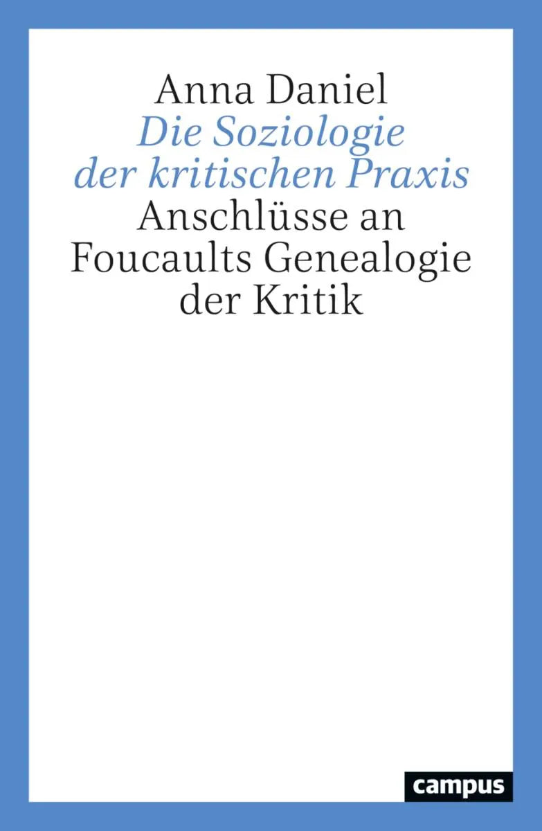 Cover: Die Soziologie der kritischen Praxis (E-Book) von Anna Daniel